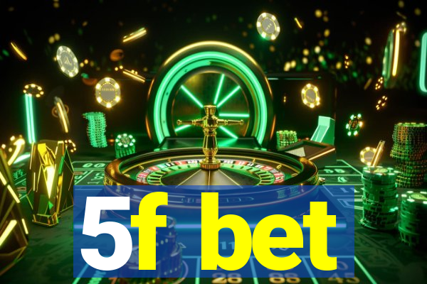5f bet